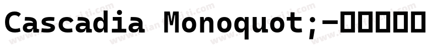 Cascadia Monoquot;字体转换